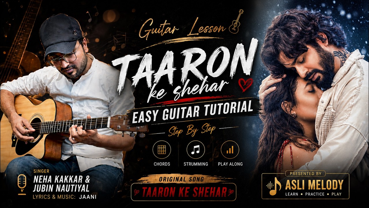 Guitar chords on Taaron ke shehar | Neha Kakkar, Jubin nautiyal | Guitar Lesson for Beginners — Rhythm Music Academy