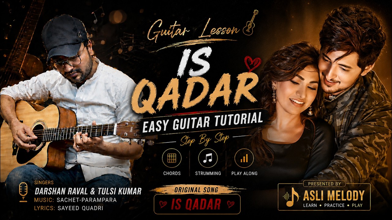 Guitar chords on Is Qadar | Darshan Raval, Tulsi Kumar | Guitar Lesson for Beginners — Rhythm Music Academy